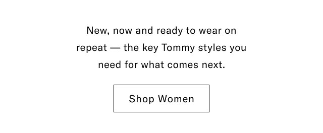 New, now and ready to wear on repeat the key Tommy styles you need for what comes next. Shop Women 