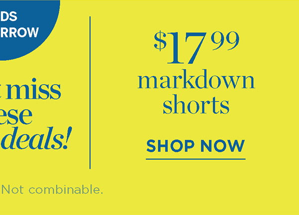 $17.99 all markdown shorts | Shop Now