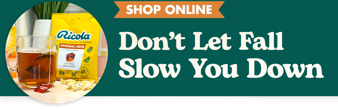 Don't Let Fall Slow You Down. Image of Ricola cough drops next to a cup of tea.