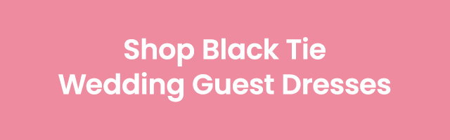 Shop_Black_Tie_Wedding_Guest_Dresses