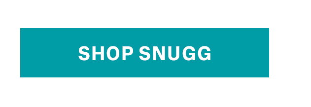 SHOP SNUGG >>