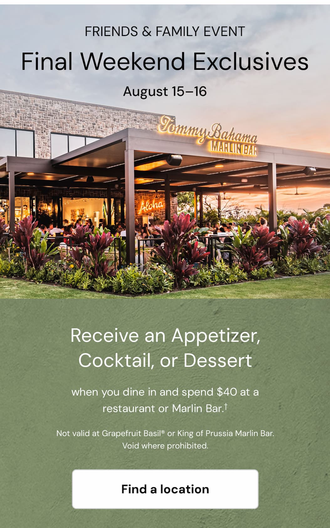 Receive an appetizer, cocktail or dessert when you dine in and spend $40 at a restaurant or Marlin bar. 