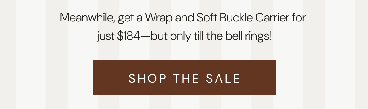 Solly 101 officially starts today! Join us on Instagram for a crash course in babywearing with tips, tutorials, and more.   Meanwhile, get a Wrap and Soft Buckle Carrier for  just $184—but only till the bell rings! | SHOP THE SALE