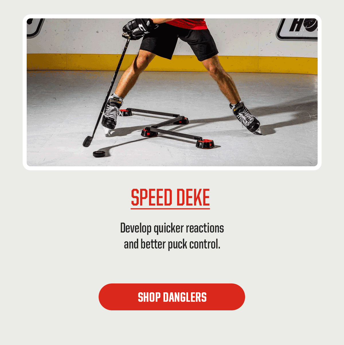 Product Block 3: Speed Deke. Develop quicker reactions and better puck control. CTA: Shop Danglers