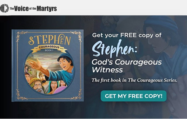The Voice of the Martyrs | Get your FREE copy of Stephen: God's Courageous Witness