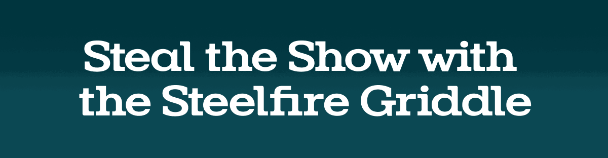 All-New Solo Steelfire Stainless Griddles
