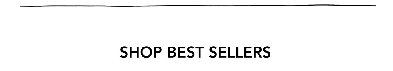 SHOP BEST SELLERS