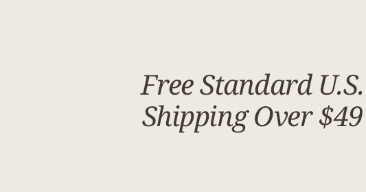 Free Standard U.S. Shipping Over $49