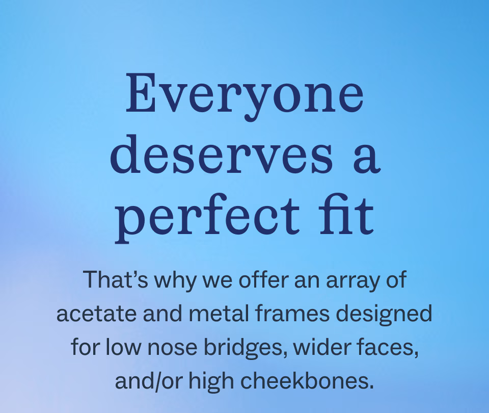 Everyone deserves a perfect fit