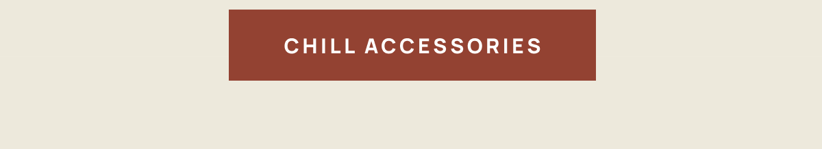Chill Accessories 