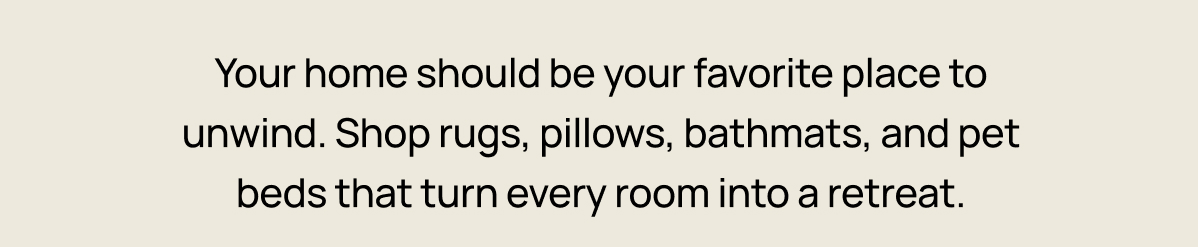 Shop Rugs, Pillows, Bathmats and Petbeds 