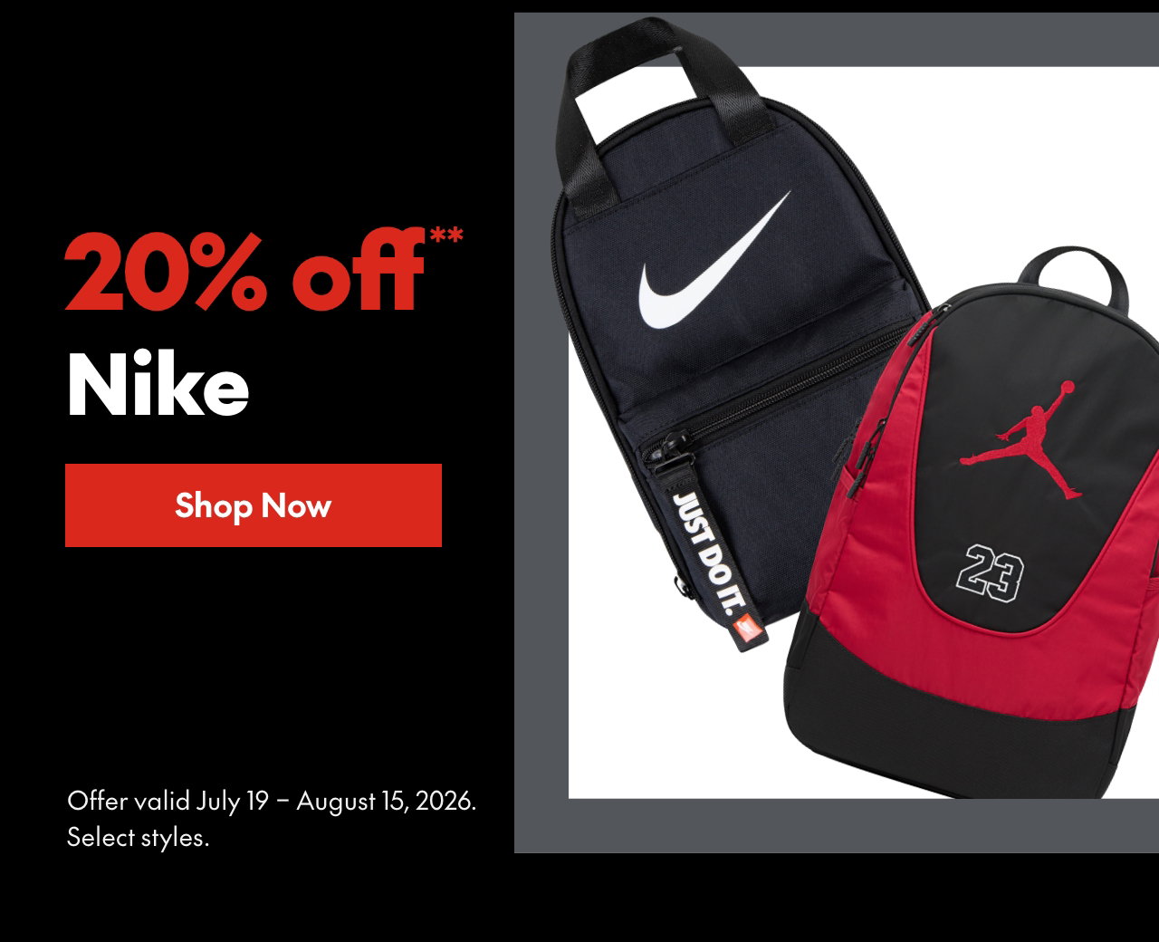 Nike
July 19 - August 15, 2026
20% off
Our ticket price. Select styles.