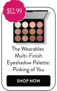 The Wearables Multi-Finish Eyeshadow Palette: Pinking Of You | Shop Now