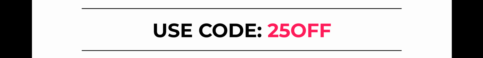 Use Code: 25OFF