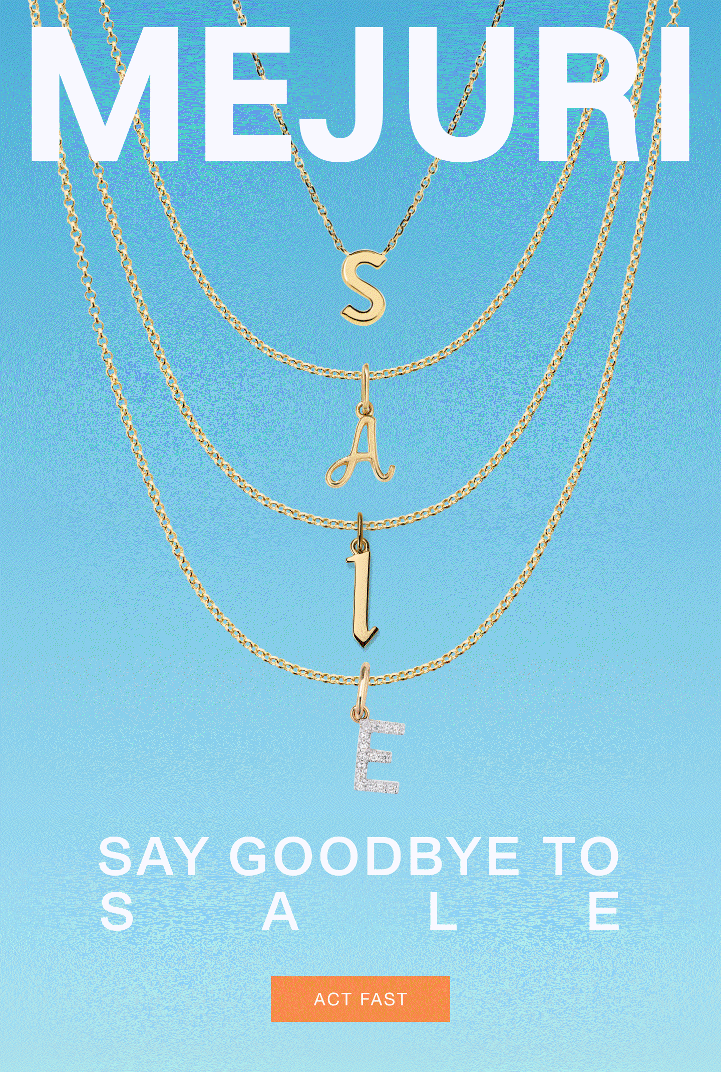 Mejuri. Say Goodbye to Sale. Act Fast.