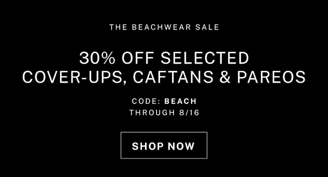 30% off selected cover-ups, caftans, pareos.