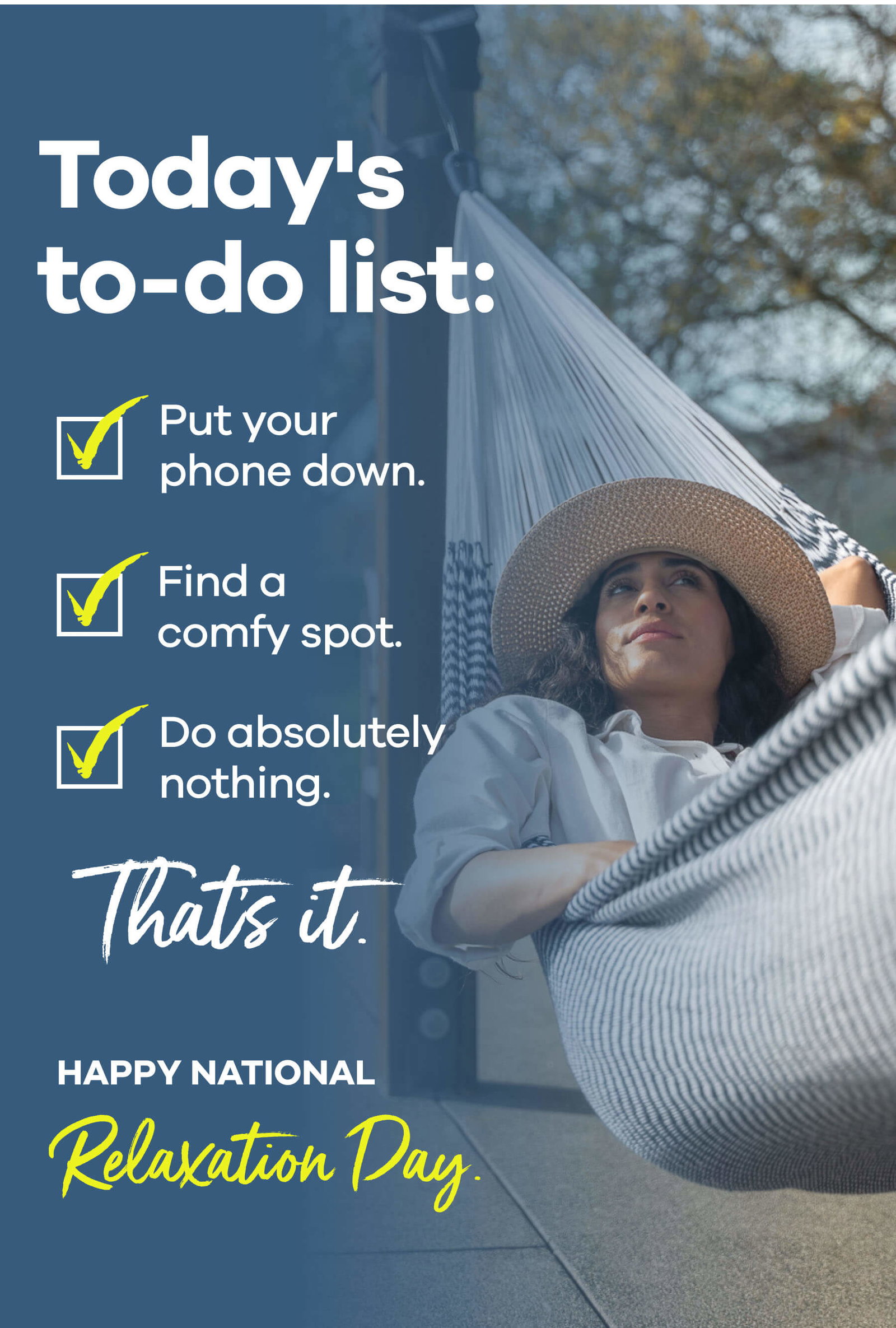 Today's to-do list:  ☑️ Put your phone down. ☑️ Find a comfy spot. ☑️ Do absolutely nothing.  That's it.  Happy National Relaxation Day.