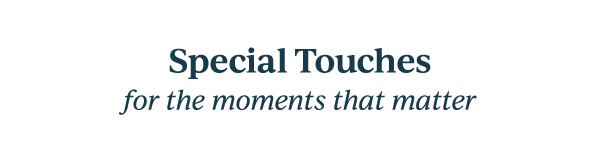 Special Touches  for the moments that matter