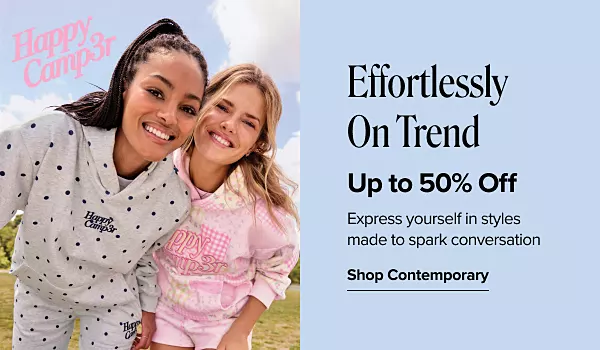Effortlessly on trend. Up to 50% off. Laidback layers everyone is living in. Shop contemporary. Happy Camper. Two girls in a plush hoodies.