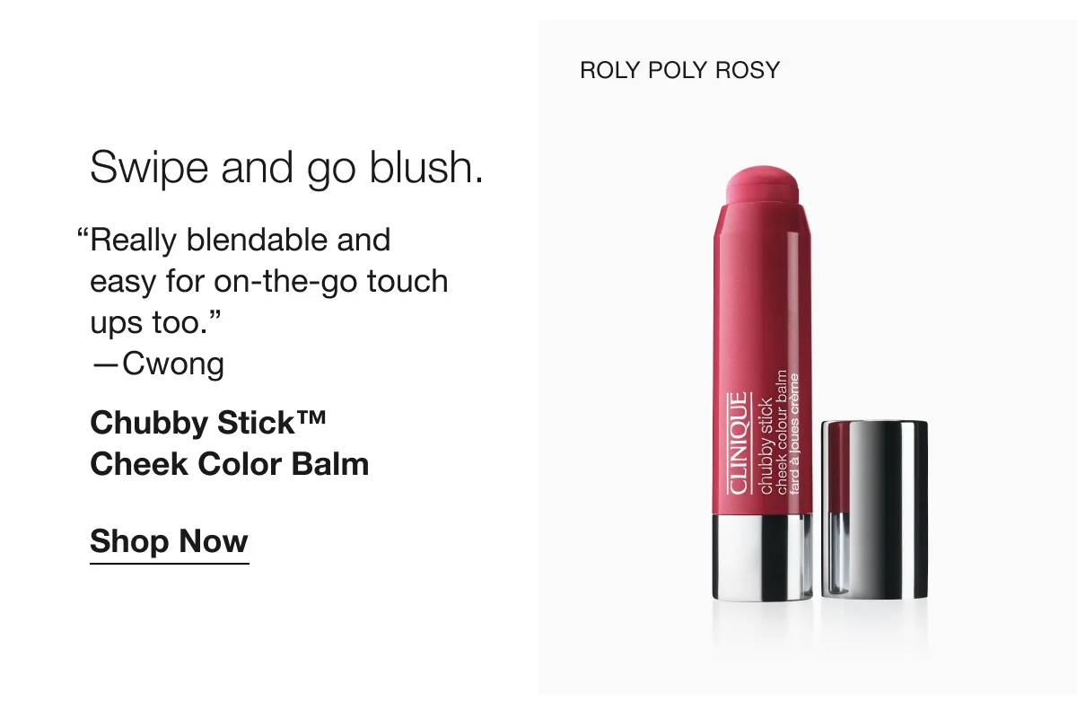 Swipe and go blush. | “Really blendable and easy for on-the-go touch ups too.” —Cwong | Chubby Stick™ Cheek Color Balm | Shop Now | ROLY POLY ROSY
