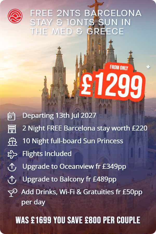 Free 2nts Barcelona Stay & 10nts Sun in the Med & Greece – Smart Holiday promotional image. From £1,299 Includes: Departing 13th Jul 2027, 2 Night FREE Barcelona stay worth £220, 10 Night full-board Sun Princess, Flights Included, Upgrade to Oceanview fr £349pp, Upgrade to Balcony fr £489pp, Add Drinks, Wi-Fi & Gratuities fr £50pp per day. WAS £1699 YOU SAVE £800 PER COUPLE