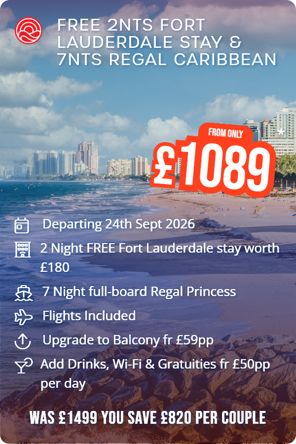 Free 2nts Fort Lauderdale Stay & 7nts Regal Caribbean – Smart Holiday promotional image. From £1,089 Includes: Departing 24th Sept 2026, 2 Night FREE Fort Lauderdale stay worth £180, 7 Night full-board Regal Princess, Flights Included, Upgrade to Balcony fr £59pp, Add Drinks, Wi-Fi & Gratuities fr £50pp per day. WAS £1499 YOU SAVE £820 PER COUPLE