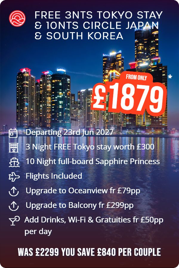 Free 3nts Tokyo Stay & 10nts Circle Japan & South Korea – Smart Holiday promotional image. From £1,879 Includes: Departing 23rd Jun 2027, 3 Night FREE Tokyo stay worth £300, 10 Night full-board Sapphire Princess, Flights Included, Upgrade to Oceanview fr £79pp, Upgrade to Balcony fr £299pp, Add Drinks, Wi-Fi & Gratuities fr £50pp per day. WAS £2299 YOU SAVE £840 PER COUPLE
