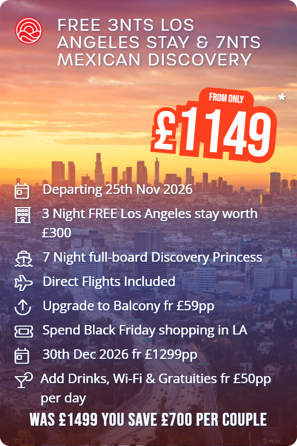 Free 3nts Los Angeles Stay & 7nts Mexican Discovery – Smart Holiday promotional image. From £1,149 Includes: Departing 25th Nov 2026, 3 Night FREE Los Angeles stay worth £300, 7 Night full-board Discovery Princess, Direct Flights Included, Upgrade to Balcony fr £59pp, Spend Black Friday shopping in LA, 30th Dec 2026 fr £1299pp, Add Drinks, Wi-Fi & Gratuities fr £50pp per day. WAS £1499 YOU SAVE £700 PER COUPLE