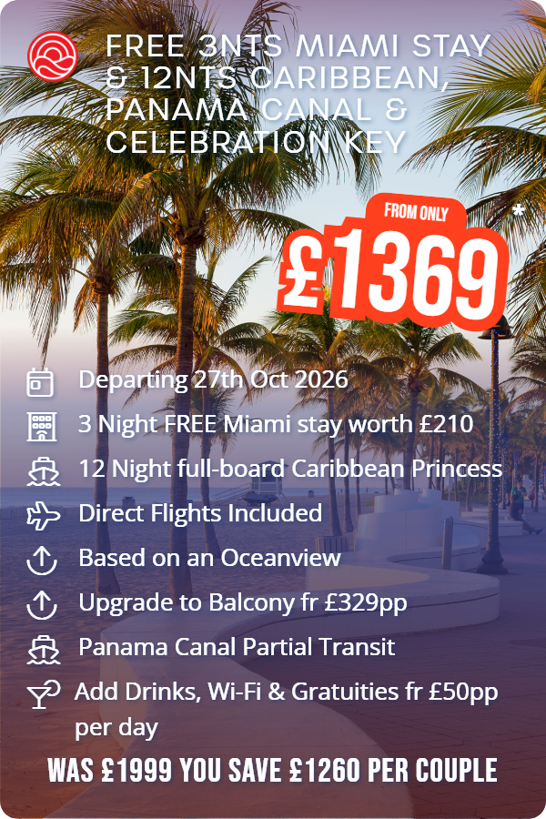 Free 3nts Miami Stay & 12nts Caribbean, Panama Canal & Celebration Key – Smart Holiday promotional image. From £1,369 Includes: Departing 27th Oct 2026, 3 Night FREE Miami stay worth £210, 12 Night full-board Caribbean Princess, Direct Flights Included, Based on an Oceanview, Upgrade to Balcony fr £329pp, Panama Canal Partial Transit, Add Drinks, Wi-Fi & Gratuities fr £50pp per day. WAS £1999 YOU SAVE £1260 PER COUPLE
