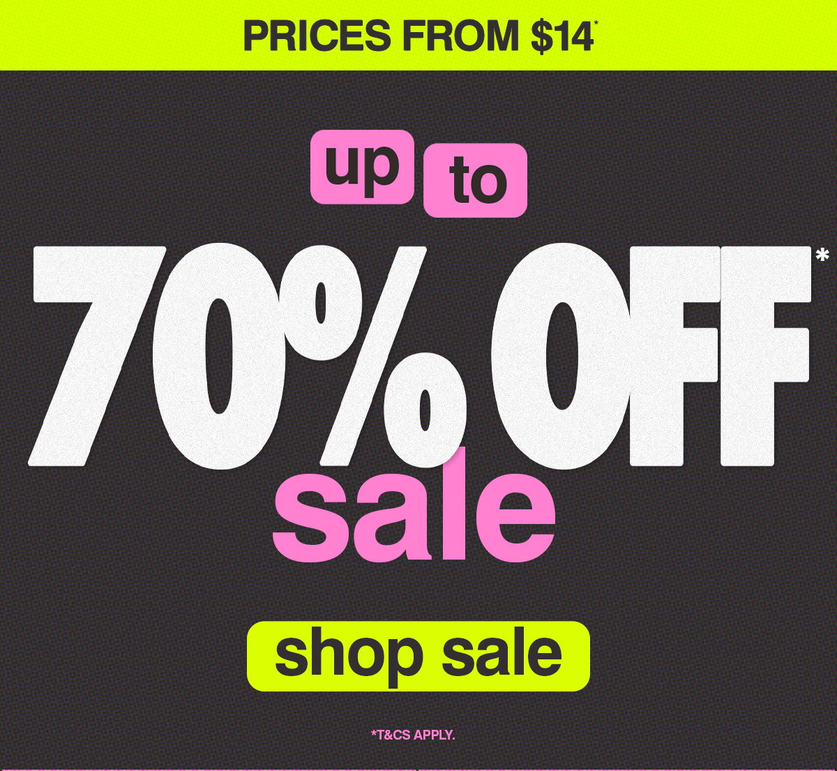 UP TO 70% OFF* SALE