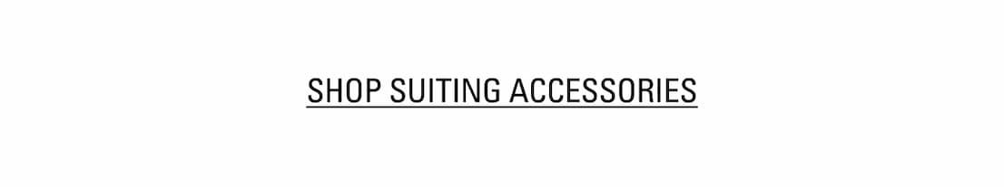 SHOP SUITING ACCESSORIES