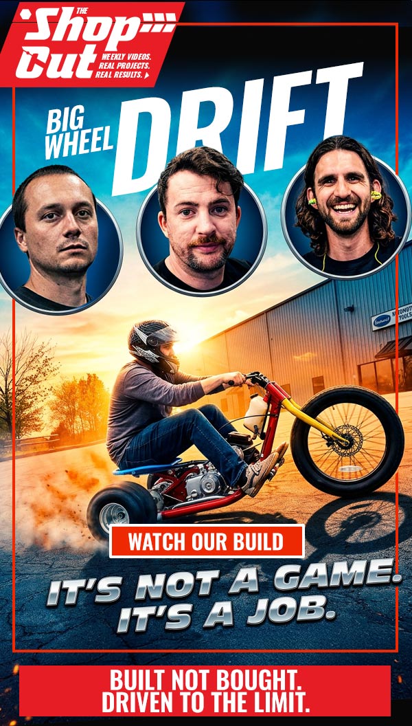 The Shop Cut: Graphic featuring a custom drift trike build with the message “Built Not Bought. Driven to the Limit.”