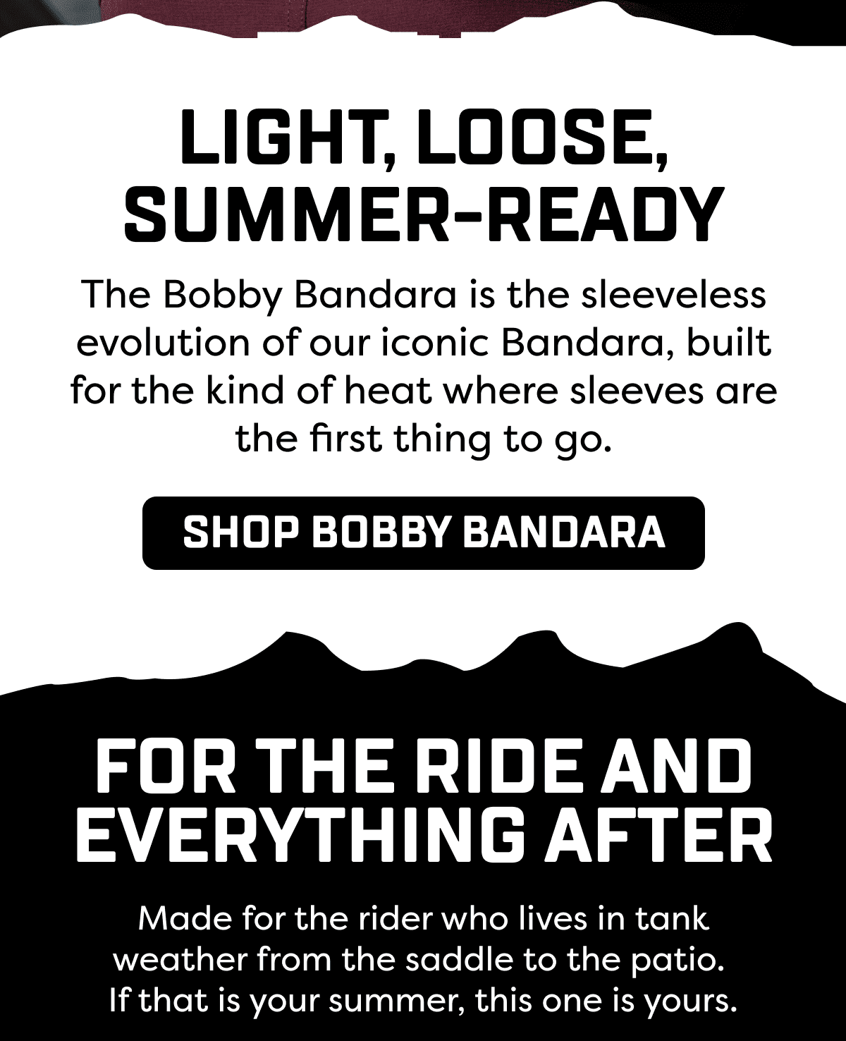 The Bobby Bandara is the sleeveless evolution of our iconic Bandara, built for the kind of heat where sleeves are the first thing to go.