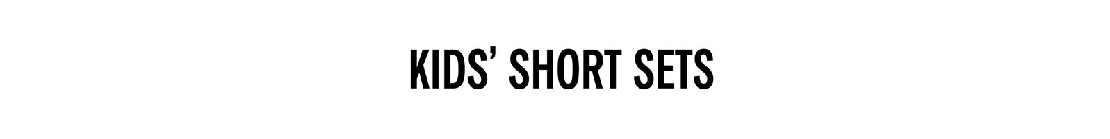 Kid's Short Sets