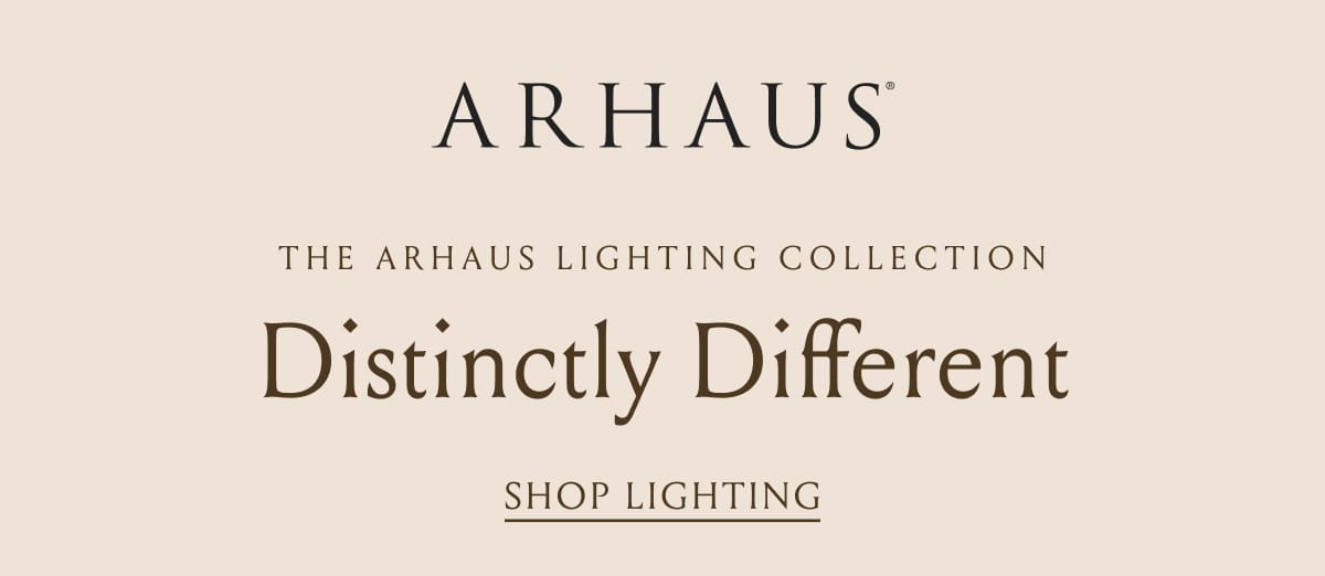 Distinctly Different | Shop The Arhaus Lighting Collection