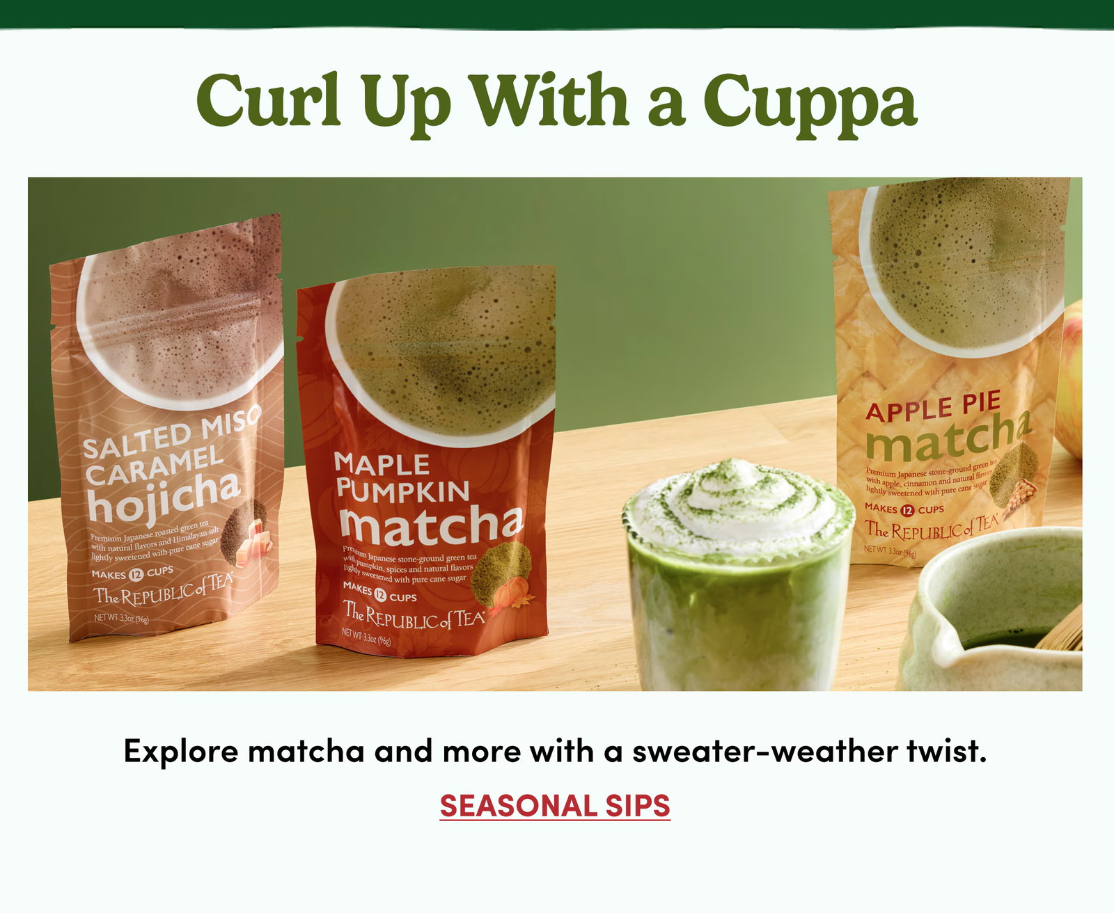 Curl Up With a Cuppa | Explore matcha and more with a sweater-weather twist. | Seasonal Sips