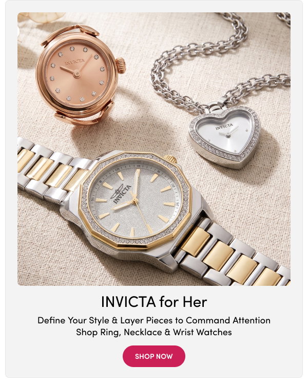 INV-48575, INV-49937, INV-49129 Invicta for Her | Define Your Style & Layer Pieces to Command Attention