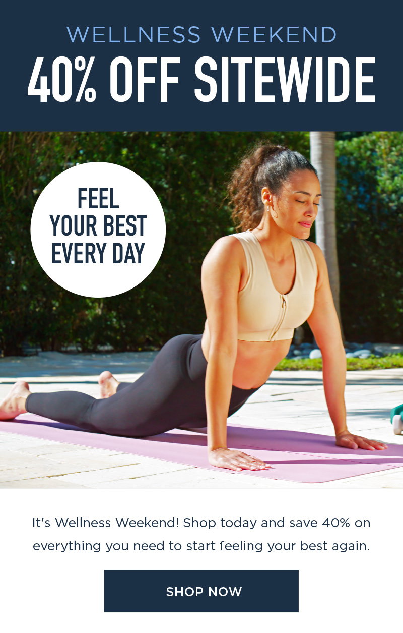 WELLNESS WEEKEND 40% OFF SITEWIDE SHOP NOW