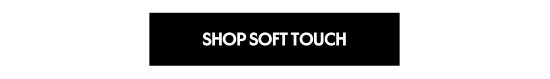Shop Soft Touch