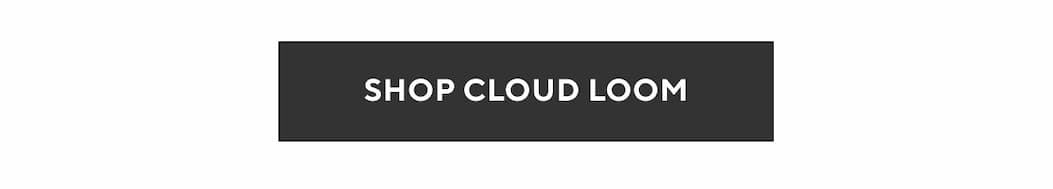 Shop Cloud Loom