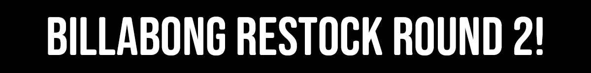 Billabong restock round 2!