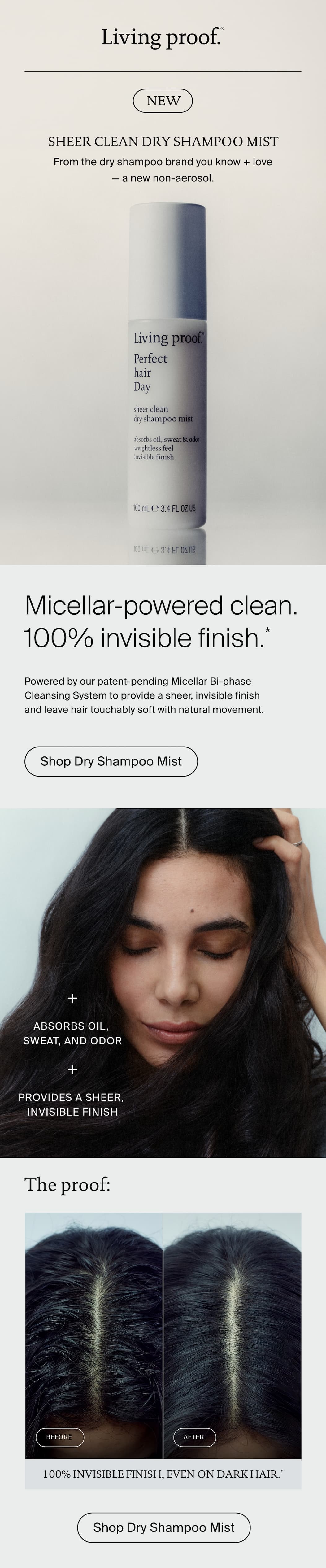 Living Proof | New | A bottle of Living Proof dry shampoo mist, text about its benefits, a woman applying it to her hair, and comparison photos showing hair before and after use. | Shop Dry Shampoo Mist