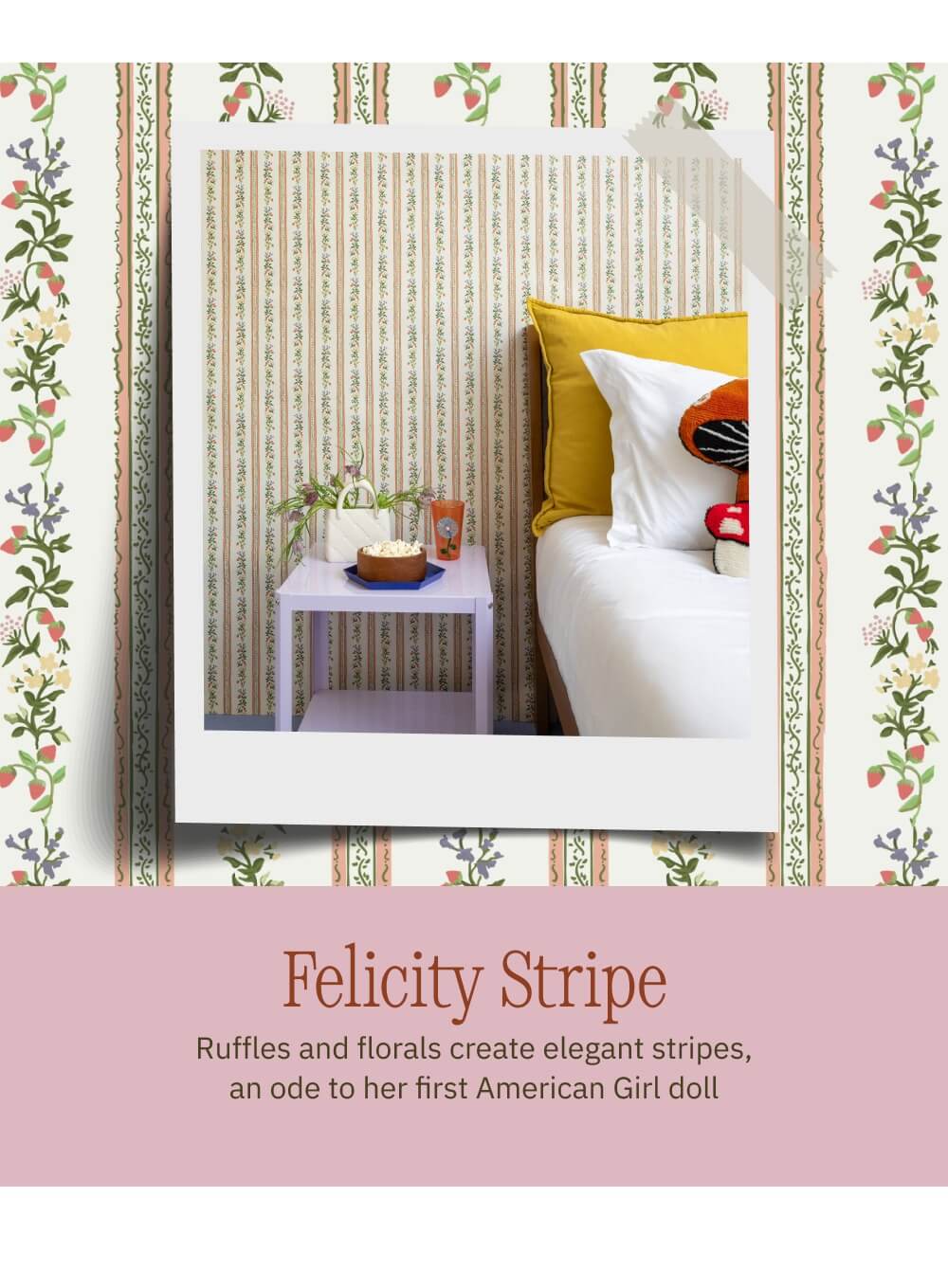 Felicity Stripe Ruffles and florals create elegant stripes, an ode to her first American Girl doll
