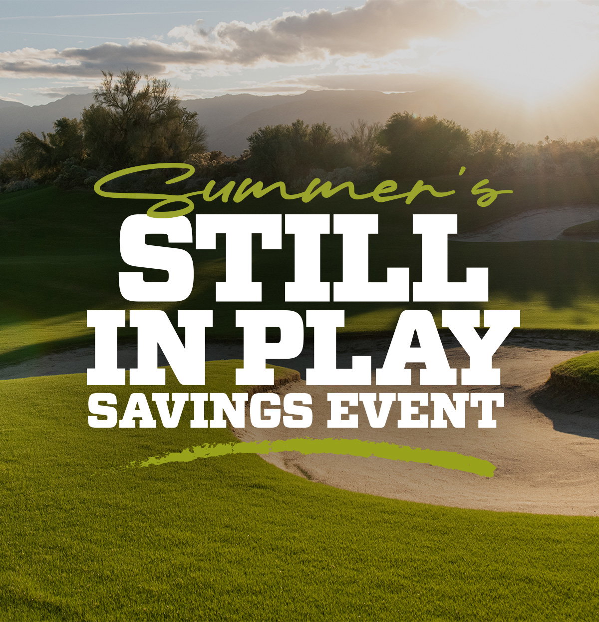 Summer's Still in Play Savings Event