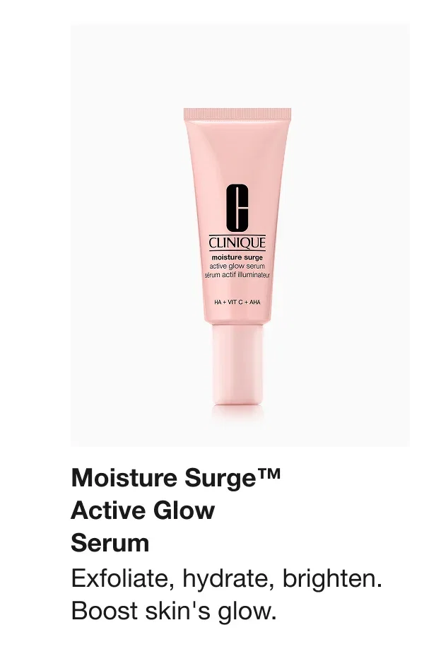 Moisture Surge™ Active Glow Serum | Exfoliate, hydrate, brighten. Boost skin's glow.