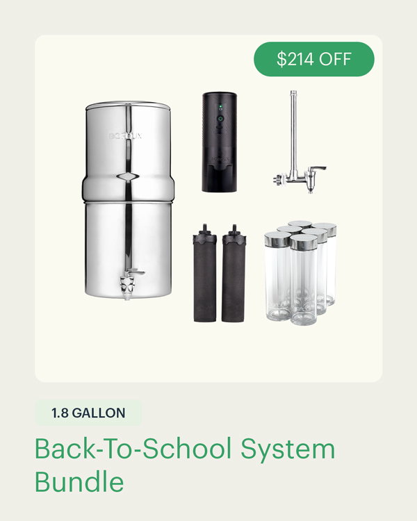 $214 OFF Back-To-School 1.8-Gallon System Bundles
