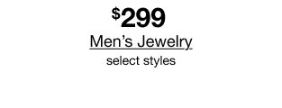 $299 Men's Jewelry | select styles