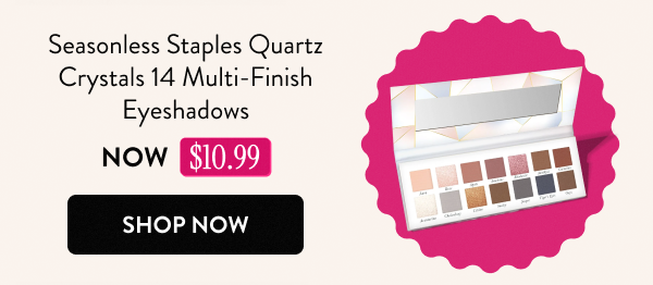 Seasonless Staples Quartz Crystals 14 Multi-Finish Eyeshadows | Shop Now
