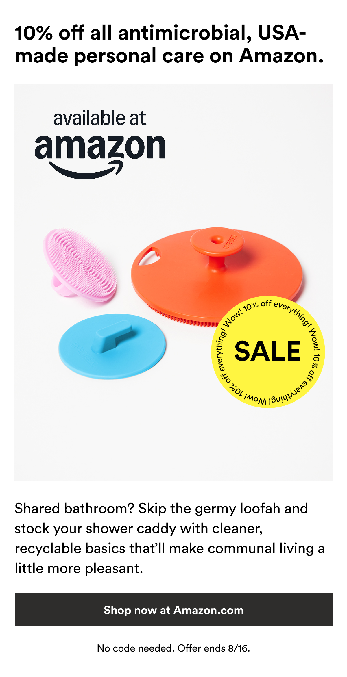 An image of Boie's Body Scrubber, Face Scrubber, and Hook and text explaining that all products are 10% off on Amazon now through 8/16! Perfect for dorms and communal living.!