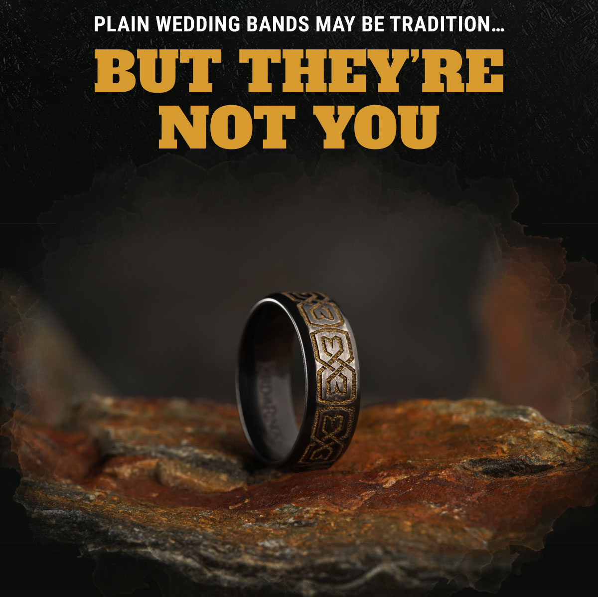 Plain Wedding Bands May Be Tradition... But They're Not You